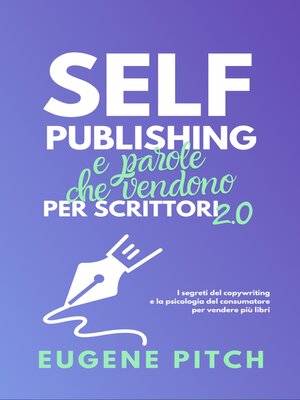 cover image of Self-Publishing & Parole che Vendono per Scrittori 2.0